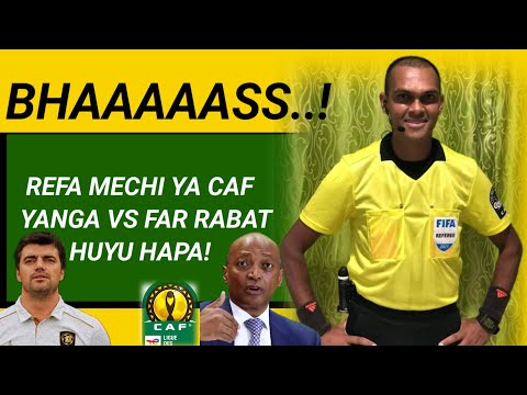 MBWADUKE: Bhaaaass..! Refa mechi ya CAF Yanga vs Far Rabat huyu hapa! Pacome, Boyeli...