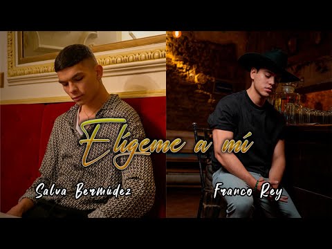 Salva Bermúdez & Franco Rey - Elígeme a mí (Video Oficial)