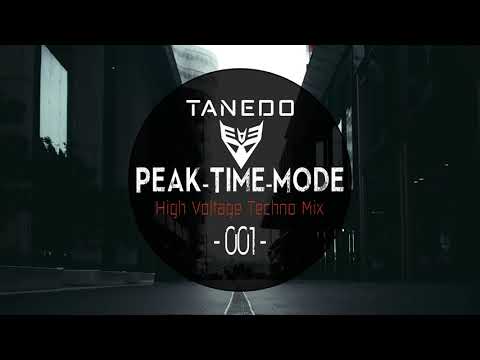 TANEDO || PEAK-TIME-MODE 001 || High Voltage Techno Mix