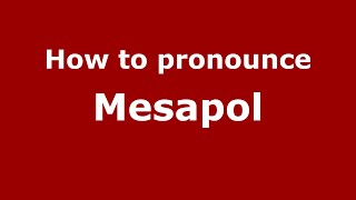 How to pronounce Mesapol