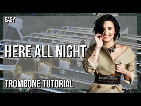 How to play Here All Night by Demi Lovato on Trombone (Tutorial)