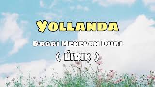 Download lagu Yollanda - Bagai Menelan Duri ( Lirik ) mp3