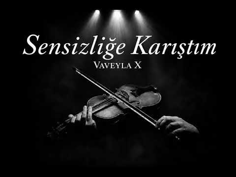 Vaveyla X - Sensizliğe Karıştım 💔🎻 - Damar Arabesk