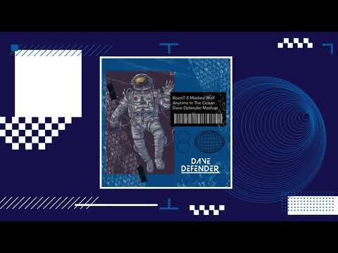 BoonT vs Masked Wolf - Anytime In The Ocean (Dave Defender Mashup)