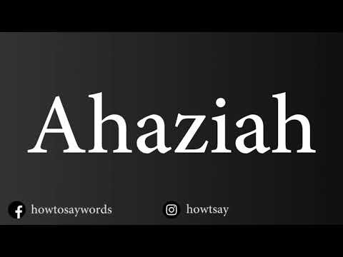 How To Pronounce Ahaziah
