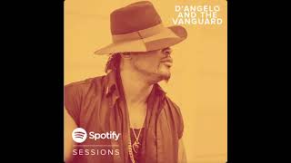 D'Angelo &amp; The Vanguard - Betray My Heart (Live from Spotify NYC)