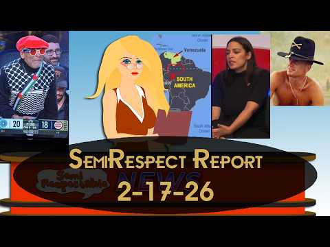 SemiRespectable Report 2-17-26  :  AOC Gets dumber Daily, RIP Robert Duvall & More...