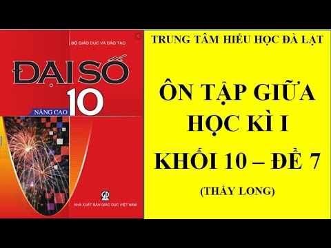 ÔN TẬP GIỮA HỌC KÌ I KHỐI 10 - ĐỀ 7 - THẦY LONG