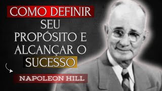 Defina seu PROPÓSITO e alcance SUCESSO com Napoleon Hill
