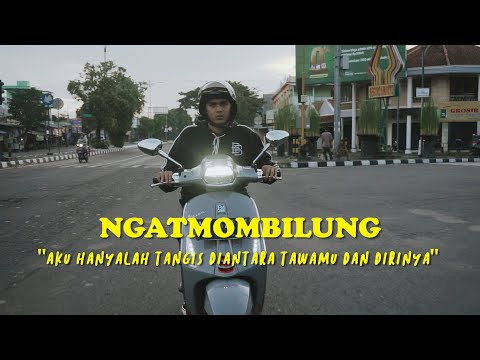 Ngatmombilung - Aku Hanyalah Tangis Diantara Tawamu Dan Dirinya (Official Video)