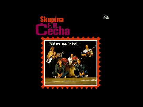 Skupina F.R. Čecha - Nám se líbí (Hard Rock Edition) [Full Album]