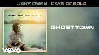 Jake Owen - Ghost Town (Audio)