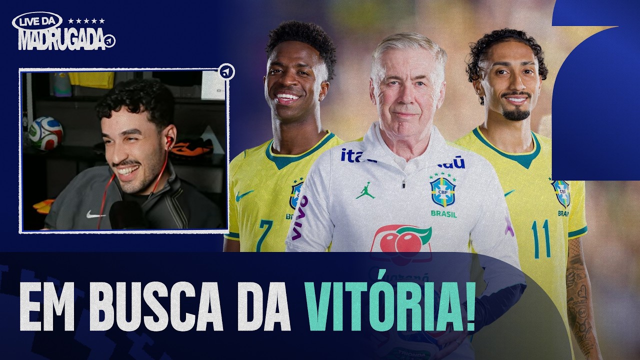 SELEÇÃO ENTRA EM CAMPO EM BUSCA DOS TRÊS PONTOS | LIVE DA MADRUGADA