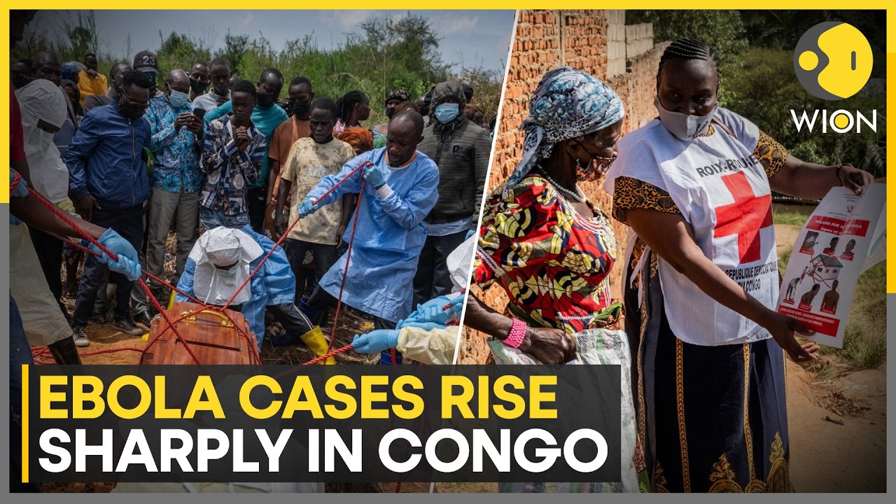 Ebola Outbreak: Congo Reports Sharp Spike In Ebola Cases As Outbreak Worsens | WION News