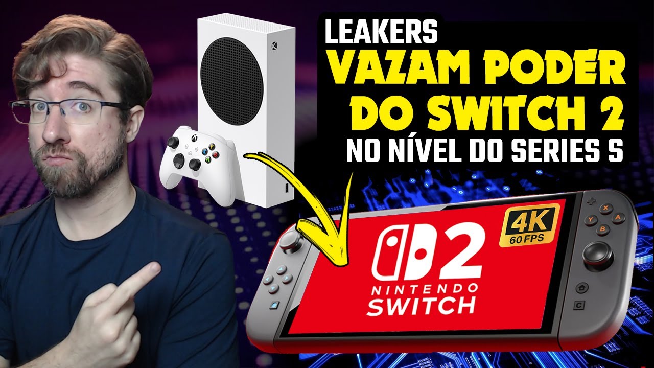 Leakers VAZAM poder do SWITCH 2 e pode ser no nível do Xbox Series S