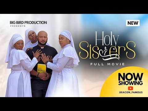 Holy Sisters (FULL MOVIE) | Dave Ogbeni | Jennifer Paul | Emma Emordi |  Ada Uli | Deacon Famous