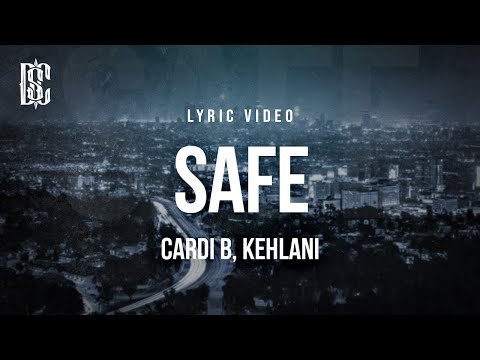Cardi B (feat. Kehlani) - Safe | Lyrics