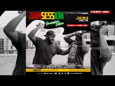 🎶 DJ Joe Mfalme X Kadamawe Roots — The Double Trouble Mix 2025 (Volume 76: Jam Session Edition)