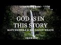 God Is In This Story Katy NIchole Big Daddy Weave 1 HOUR LOOP LYRICS