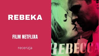 Czy warto obejrzeć nową Rebekę? Recenzja