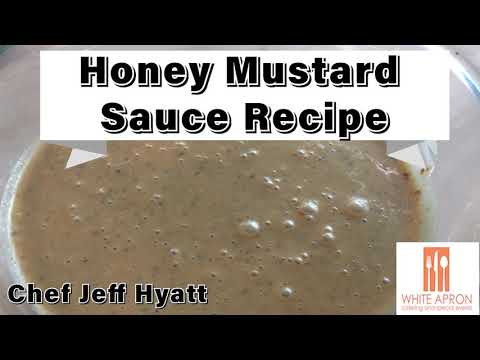 Easy Homemade Honey Mustard Sauce Recipe - Chef Jeff Hyatt of the White Apron Catering