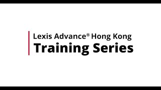1. Lexis Advance Hong Kong Training Series – First Time Sign In & Preferences