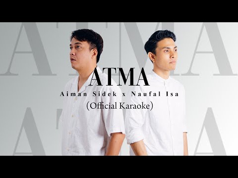 Aiman Sidek ft Naufal Isa - ATMA (Official Karaoke)