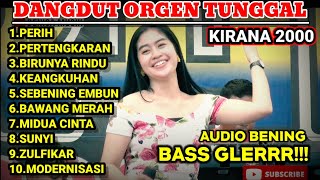 Download lagu DANGDUT ORGEN TUNGGAL KIRANA 2000 COCOK BUAT CEK SOUND HAJATAN TERBARU 2024 BAS GLERRR mp3
