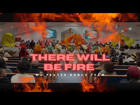 “There Will Be Fire” | WU Prayze Dance Team