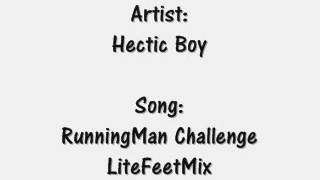 Hectic Boy - Running Man Challenge (LiteFeet Mix)