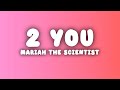 Mariah The Scientist 2 You Lyrics