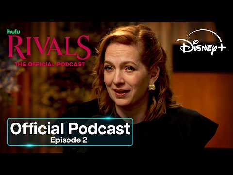 Rivals Season 2 Official Podcast (Episode 2) | Disney+ UK