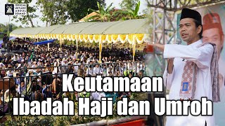 Download lagu Keutamaan Ibadah Haji dan Umroh | Ustadz Abdul Somad mp3