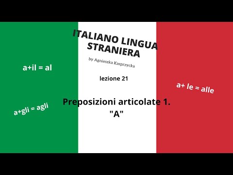 PREPOSIZIONI ARTICOLATE 1.A lezione 21 ITALIANO LINGUA STRANIERA learn Italian with me