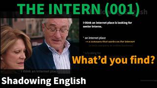 What'd you find? | The Intern (001) | Shadowing English