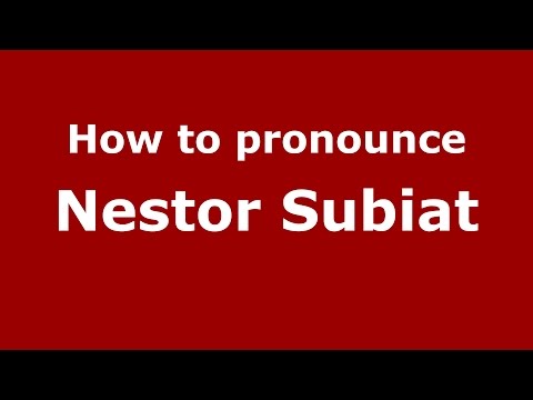 How to pronounce Nestor Subiat (Spanish/Argentina) - PronounceNames.com