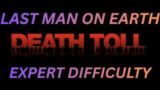 LAST MAN ON EARTH | EXPERT | DEATH TOLL