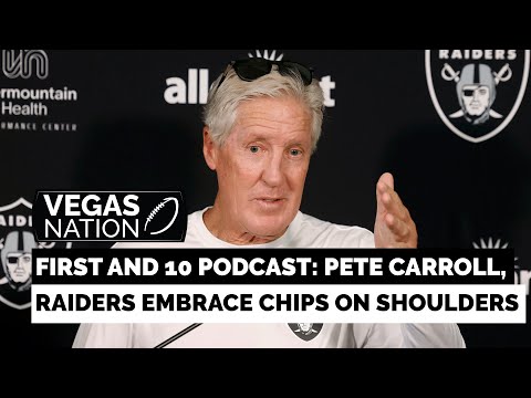 FIRST AND 10 Podcast Pete Carroll, Raiders Embrace Chips On Shoulders