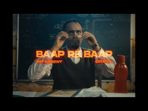 Baap Re Baap! | Fat Krrent x SIR.kill. | Official Music Movie