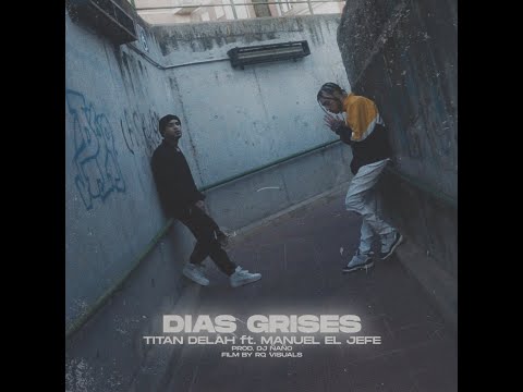 Titan (Dela H) X Manuel El Jefe (Días Grises)