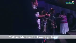 I Won&#39;t go back. William McDowell. Lyrics. Traduction française.