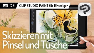 Einleitung - Skizziere mit Pinsel und Tusche dein Lieblingsmotiv | CLIP STUDIO PAINT für Einsteiger
