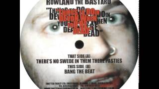 Rowland The Bastard - Bang The Beat