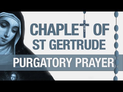 Chaplet of Saint Gertrude Prayer To Release 50,000 souls from Purgatory