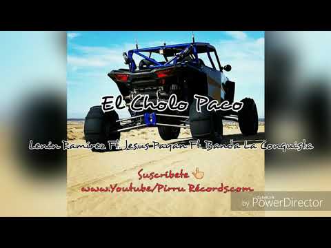 Lenin Ramírez Ft. Jesus Payan Ft. Banda La Conquistas - El Cholo Paco (En vivo 2017)