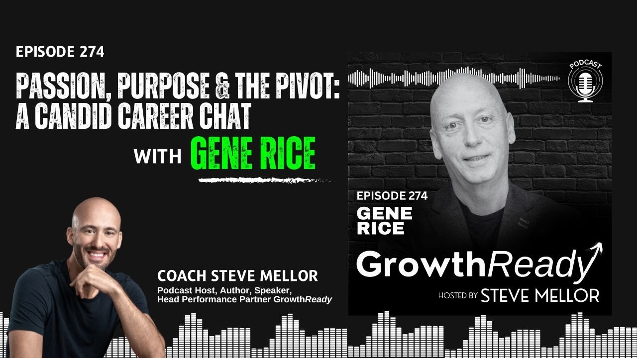 Episode 274: Passion, Purpose & the Pivot: A Candid Career Chat with Gene Rice
