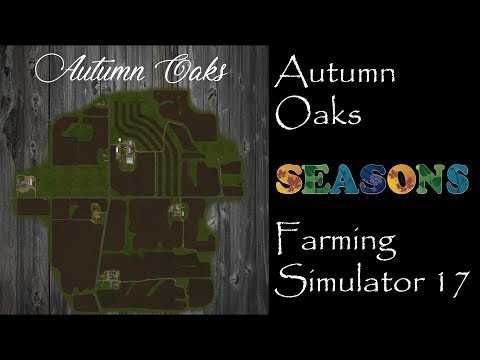 Farming Simulator 17  - Map First Impressions - Autumn Oaks