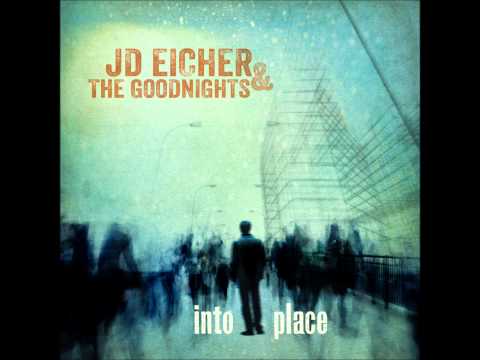 JD Eicher & the Goodnights - Into Place (outro)