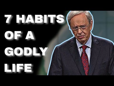 7 HABITS of a GODLY LIFE | Dr. Charles Stanley's Sermon