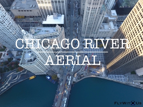 Chicago River Aerial Footage feat. Michigan Avenue by DJI Phantom 4